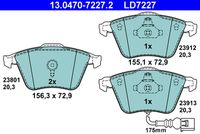 ATE LD7227 - Número de PR: 1LM<br>Lado de montaje: Eje delantero<br>Ancho 1 [mm]: 155,1<br>Altura 1 [mm]: 72,9<br>Ancho 2 [mm]: 156,3<br>Altura 2 [mm]: 72,9<br>Espesor [mm]: 20,3<br>Contacto avisador de desgaste: con contacto avisador de desgaste<br>Longitud contacto de aviso [mm]: 177,5<br>Sistema de frenos: ATE<br>Homologación: E9 90R-02A1242/0708<br>Permitido hasta la potencia del vehículo [kW]: 225<br>