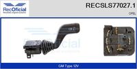 RECOFICIAL SLS770271 - Equipamiento de vehículo: para vehículos con OBD<br>Tensión [V]: 12<br>Vehículo con dirección a la izquierda / derecha: para vehic. dirección izquierda<br>Función de interruptor combinado: con función intermitente<br>Función de interruptor combinado: con función de conmutación de luces<br>Versión: .0<br>para fabricante volante: OPEL<br>