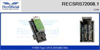 RECOFICIAL SRS720081 - Equipamiento de vehículo: para vehículos con/sin climatización<br>Tensión [V]: 12<br>Resistencia [Ohm]: 0,25<br>Resistencia [Ohm]: 0,90<br>Resistencia [Ohm]: 2<br>Versión: .0<br>para fabricante volante: FORD<br>