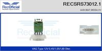 RECOFICIAL SRS730121 - Equipamiento de vehículo: para vehículos sin climatizador automático<br>Tensión [V]: 12<br>Resistencia [Ohm]: 0,45<br>Resistencia [Ohm]: 1,05<br>Resistencia [Ohm]: 1,80<br>Versión: .0<br>para fabricante volante: AUDI<br>para fabricante volante: SEAT<br>para fabricante volante: SKODA<br>para fabricante volante: VW<br>