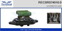 RECOFICIAL SRS740100 - Equipamiento de vehículo: para vehículos con/sin climatización<br>Tensión [V]: 12<br>Resistencia [Ohm]: 0,30<br>Resistencia [Ohm]: 0,40<br>Resistencia [Ohm]: 1<br>Versión: .0<br>para fabricante volante: ALFA ROMEO<br>para fabricante volante: FIAT<br>para fabricante volante: LANCIA<br>