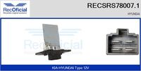 RECOFICIAL SRS780071 - Equipamiento de vehículo: para vehículos con/sin climatización<br>Tensión [V]: 12<br>Regulador: con regulador para todo el rango de revoluciones<br>Versión: .0<br>para fabricante volante: HYUNDAI<br>