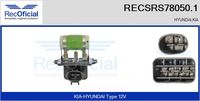 RECOFICIAL SRS780501 - Equipamiento de vehículo: para vehículos con climatizador<br>Tensión [V]: 12<br>Resistencia [Ohm]: 0,50<br>Versión: .1<br>para fabricante volante: HYUNDAI<br>