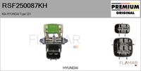 FLAMAR RSF250087KH - Equipamiento de vehículo: para vehículos con climatizador<br>Tensión [V]: 12<br>Resistencia [Ohm]: 0,50<br>Fabricante: HYUNDAI<br>Fabricante: KIA<br>