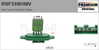 FLAMAR RSF310016IV - Equipamiento de vehículo: para vehículos con/sin climatización<br>Tensión [V]: 12<br>Restricción de fabricante: DENSO<br>Resistencia [Ohm]: 0,34<br>Resistencia [Ohm]: 0,53<br>Resistencia [Ohm]: 1,30<br>Versión: HQ<br>Fabricante: IVECO<br>