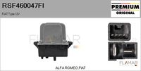 FLAMAR RSF460047FI - Equipamiento de vehículo: para vehículos con/sin climatización<br>Tensión [V]: 12<br>Resistencia [Ohm]: 0,30<br>Resistencia [Ohm]: 0,40<br>Resistencia [Ohm]: 1<br>Versión: HQ<br>Fabricante: ALFA ROMEO<br>Fabricante: FIAT<br>Fabricante: LANCIA<br>