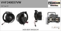 FLAMAR VHF240037VW - Equipamiento de vehículo: para vehículos con climatizador<br>Tensión [V]: 12<br>Restricción de fabricante: VALEO<br>Vehículo con dirección a la izquierda / derecha: para vehic. dirección izquierda<br>Versión: HQ<br>Fabricante: AUDI<br>Fabricante: SEAT<br>Fabricante: SKODA<br>Fabricante: VW<br>